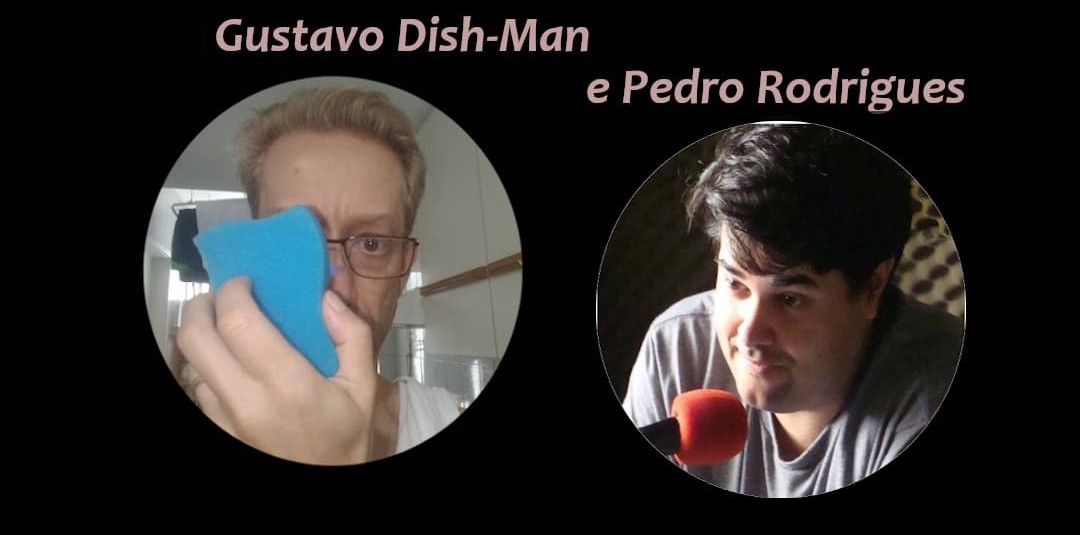 Gustavo Dish-Man & Pedro Rodrigues